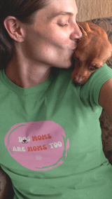 LIMITED EDITION Dog Moms Are Moms Too Organic T-shirt