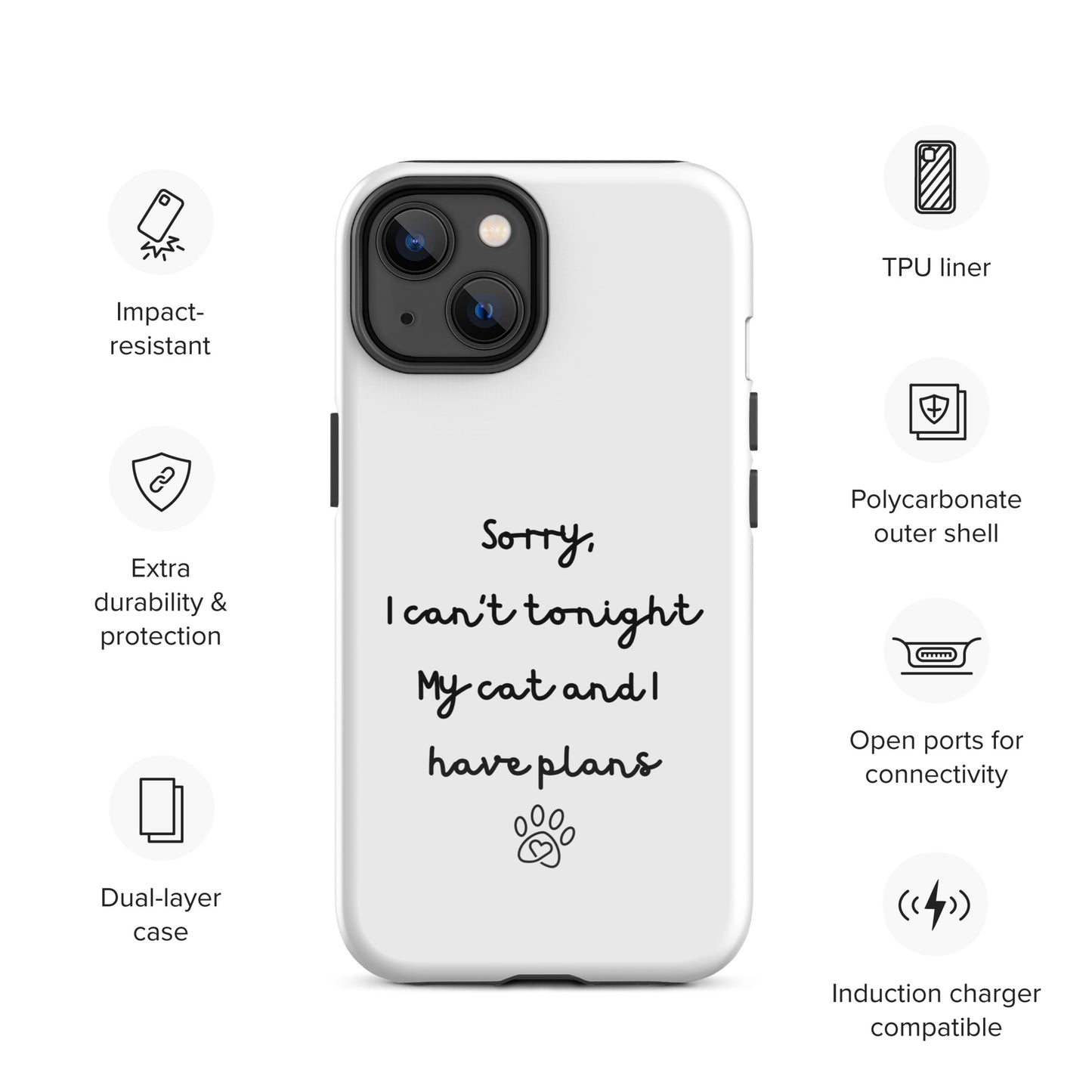 Sorry I Can't Tonight My Cat And I Have Plans Tough Case for iPhone®