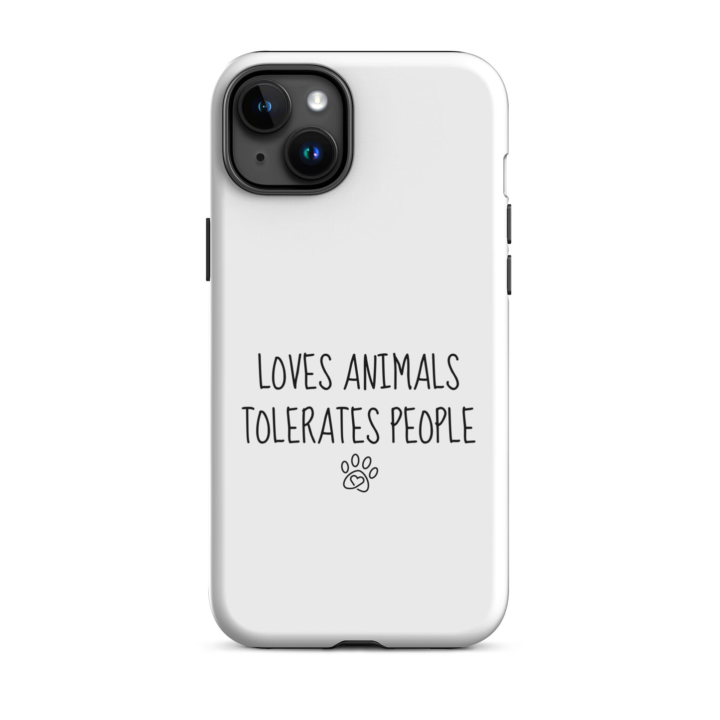 Loves Animals Tolerates People Tough Case for iPhone®