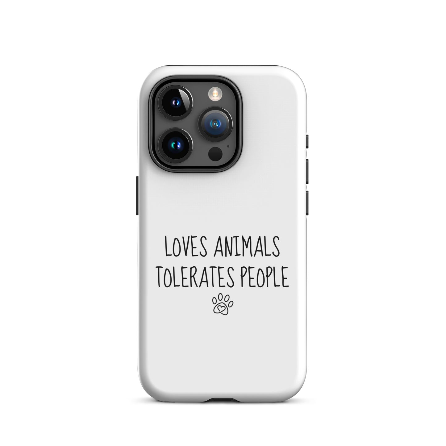 Loves Animals Tolerates People Tough Case for iPhone®