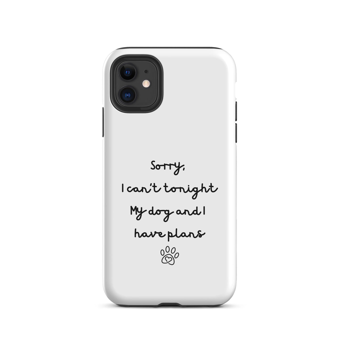 Sorry I Can't Tonight My Dog And I Have Plans Tough Case for iPhone®