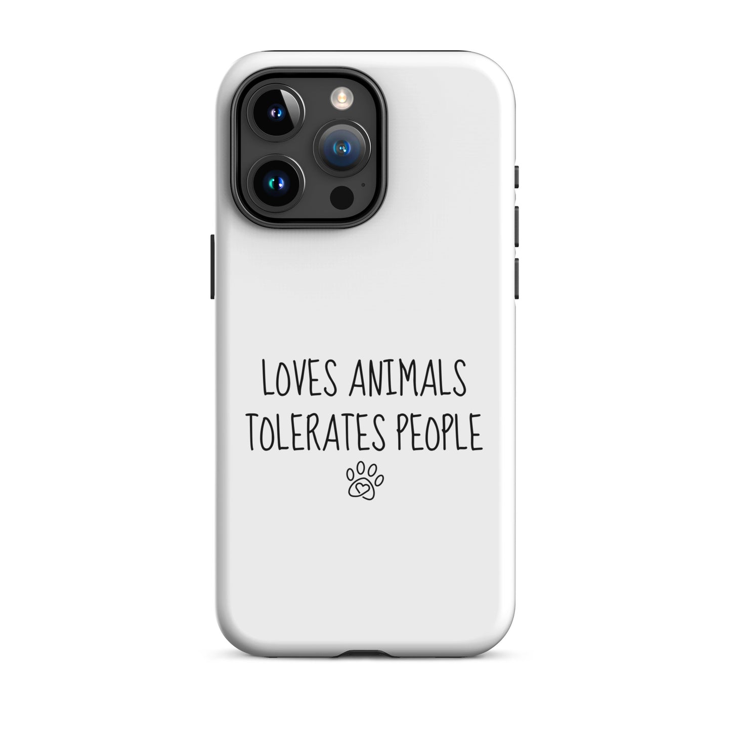 Loves Animals Tolerates People Tough Case for iPhone®