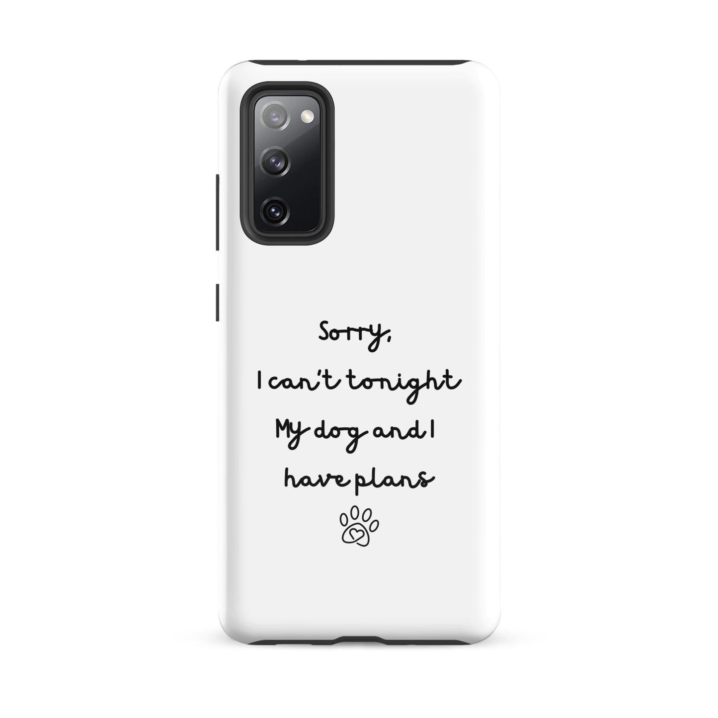 Sorry I Can't Tonight My Dog And I Have Plans Tough Case for Samsung®