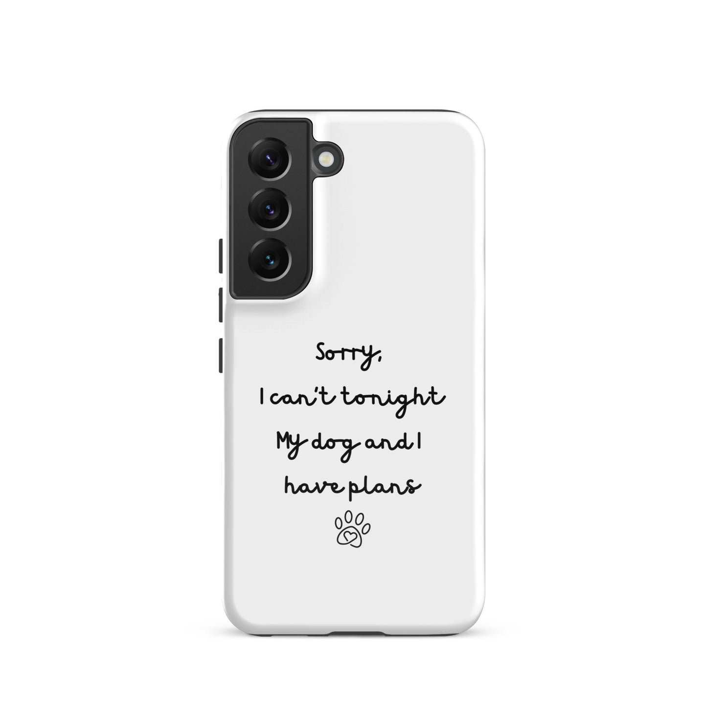 Sorry I Can't Tonight My Dog And I Have Plans Tough Case for Samsung®