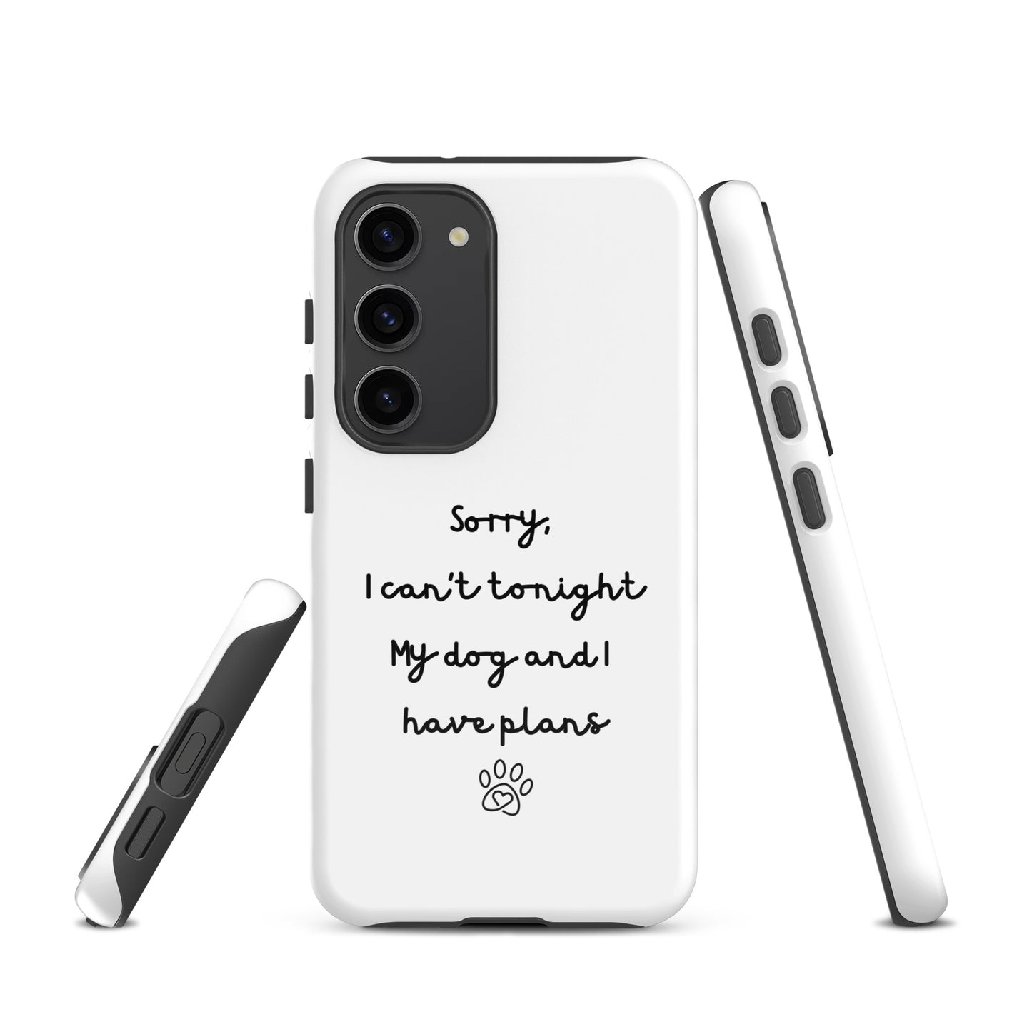 Sorry I Can't Tonight My Dog And I Have Plans Tough Case for Samsung®