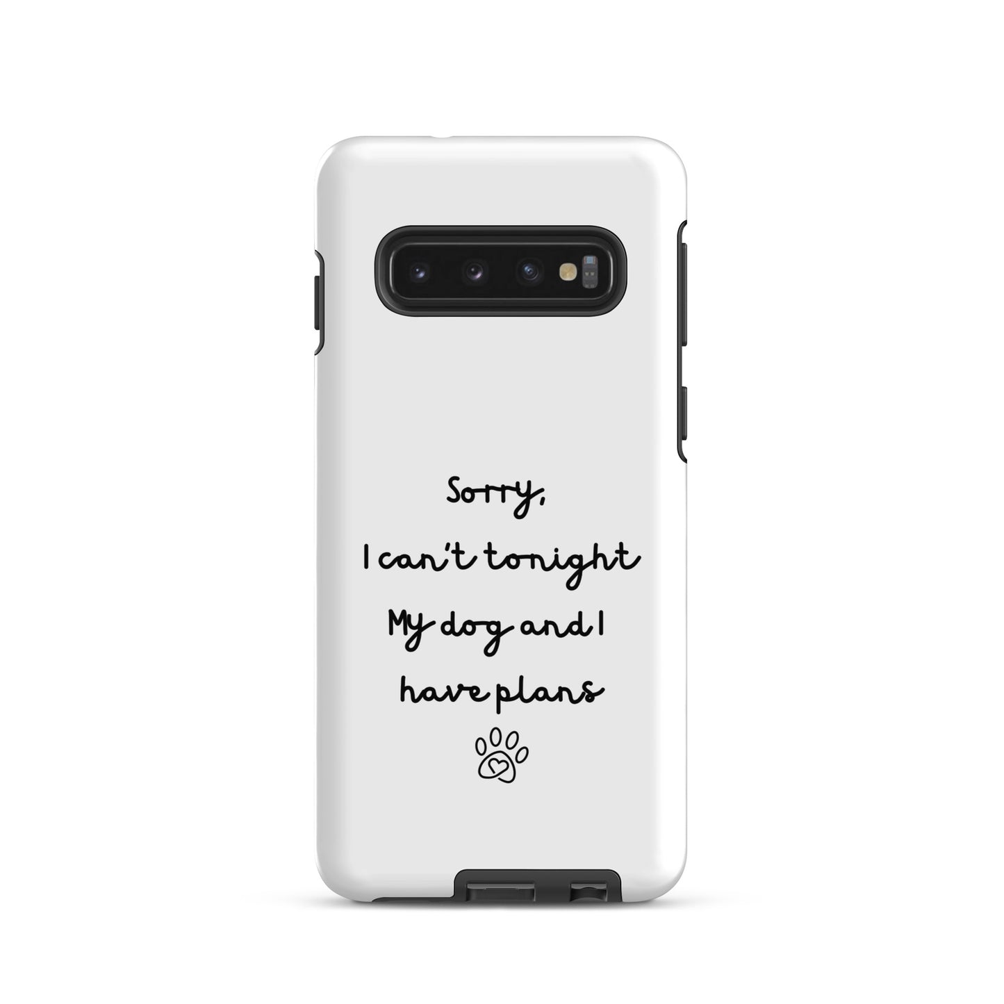 Sorry I Can't Tonight My Dog And I Have Plans Tough Case for Samsung®