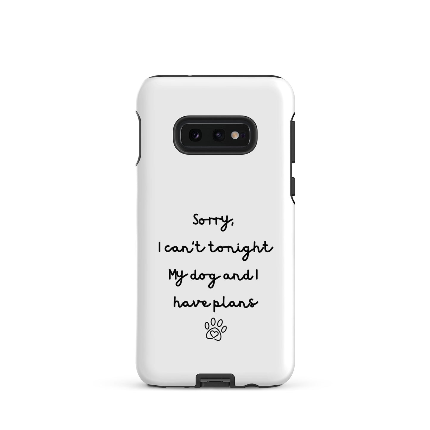 Sorry I Can't Tonight My Dog And I Have Plans Tough Case for Samsung®