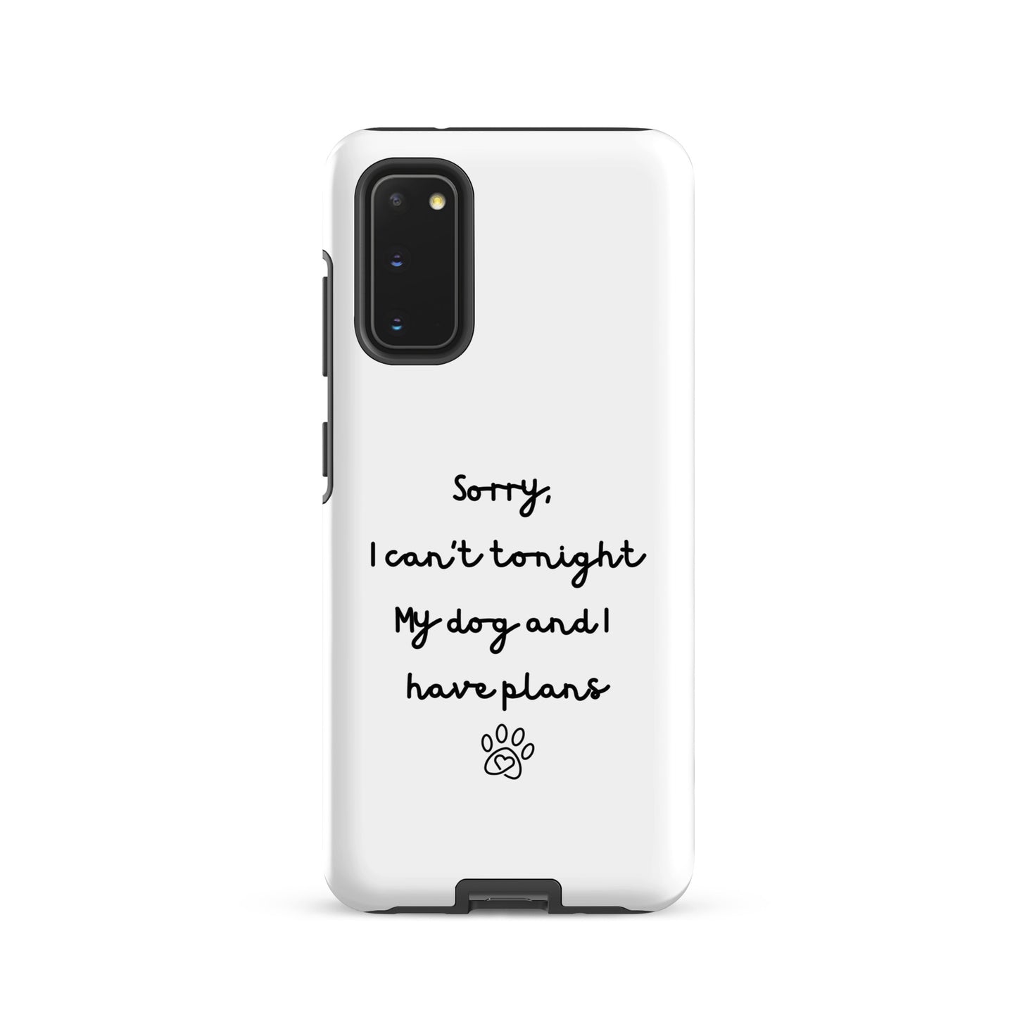 Sorry I Can't Tonight My Dog And I Have Plans Tough Case for Samsung®