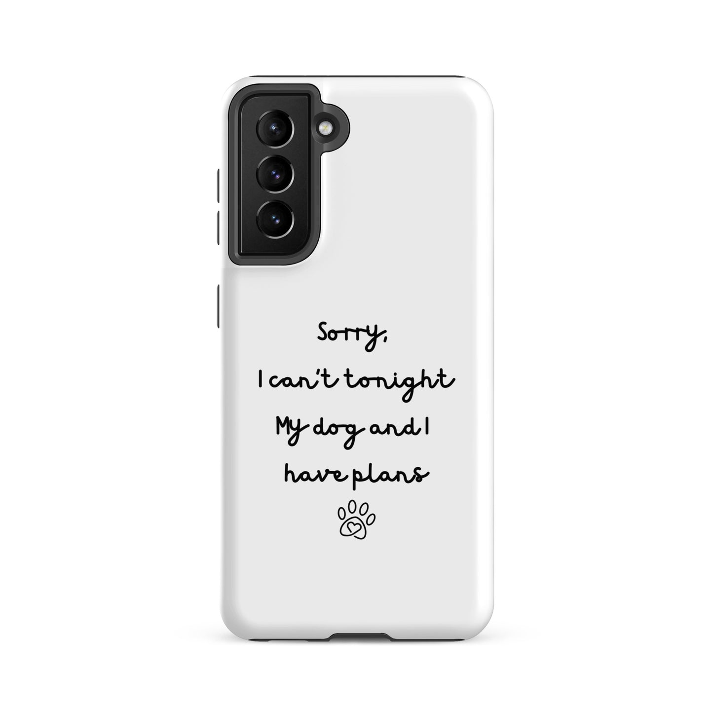 Sorry I Can't Tonight My Dog And I Have Plans Tough Case for Samsung®