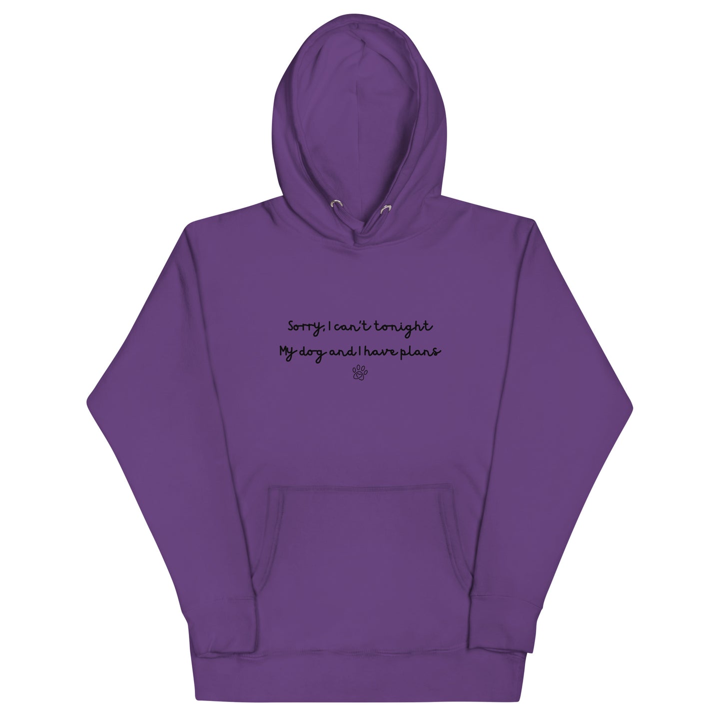 Sorry I Can't Tonight My Dog And I Have Plans Unisex Hoodie