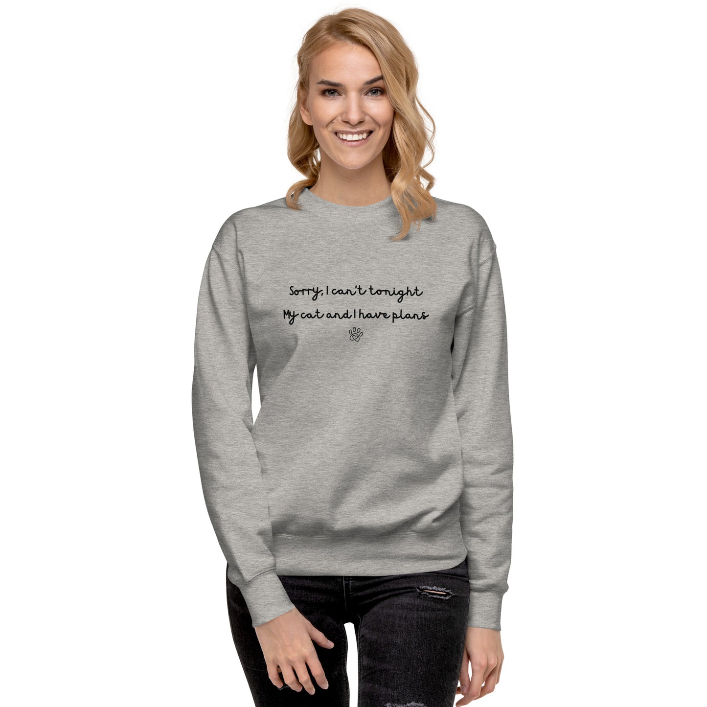 Sorry I Can't Tonight My Cat And I Have Plans Unisex Sweatshirt