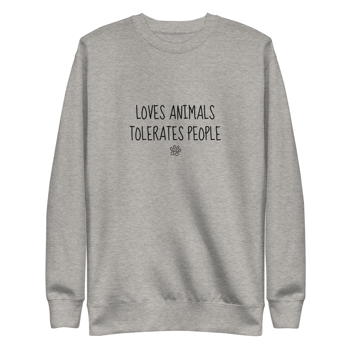 Loves Animals Tolerates People Unisex Sweatshirt