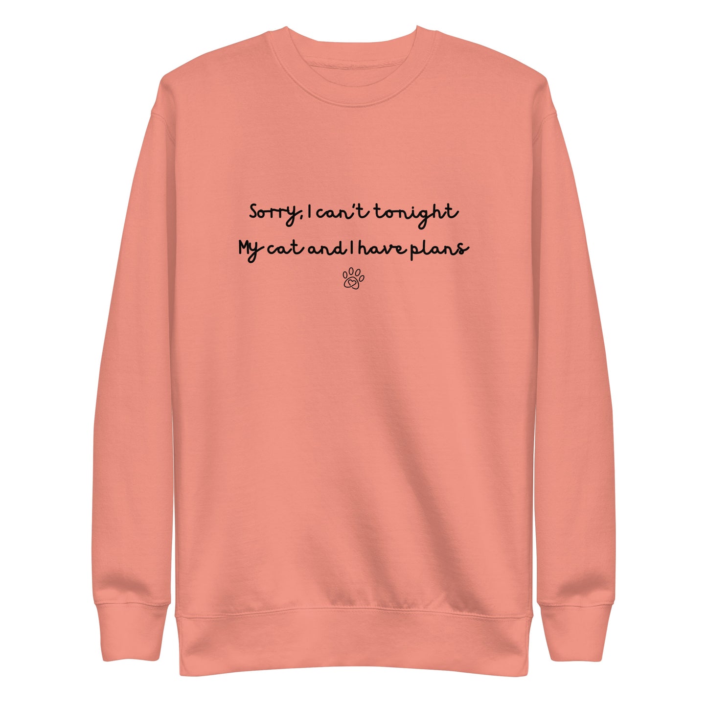 Sorry I Can't Tonight My Cat And I Have Plans Unisex Sweatshirt