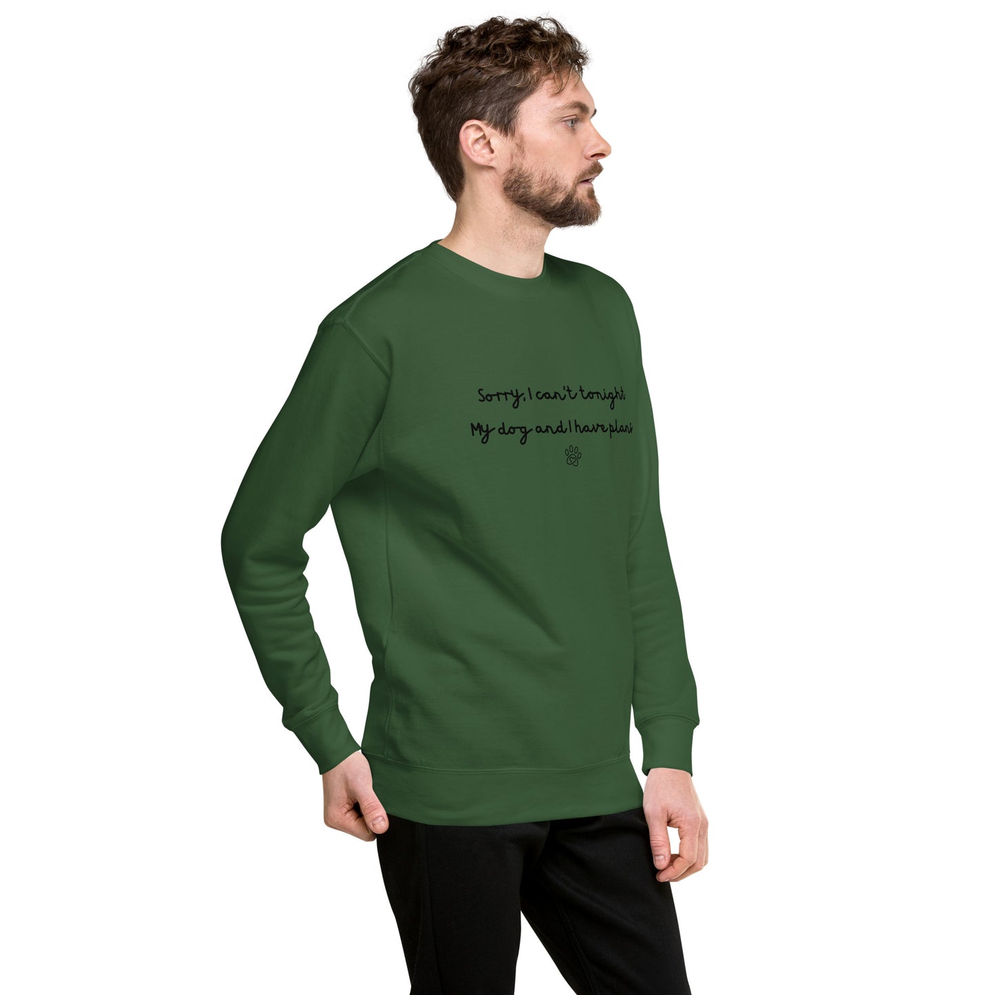 Sorry I Can't Tonight My Dog And I Have Plans Unisex Sweatshirt