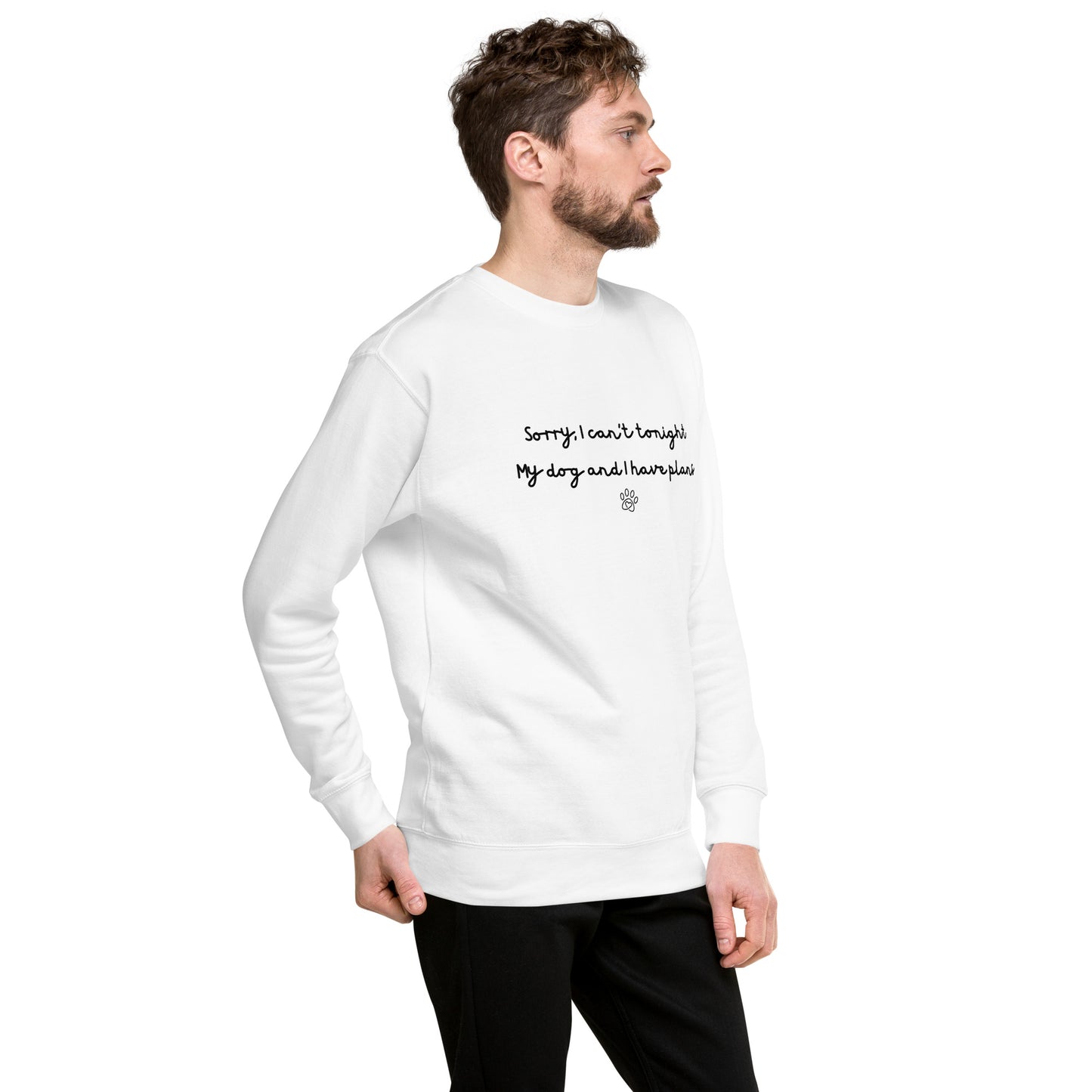 Sorry I Can't Tonight My Dog And I Have Plans Unisex Sweatshirt