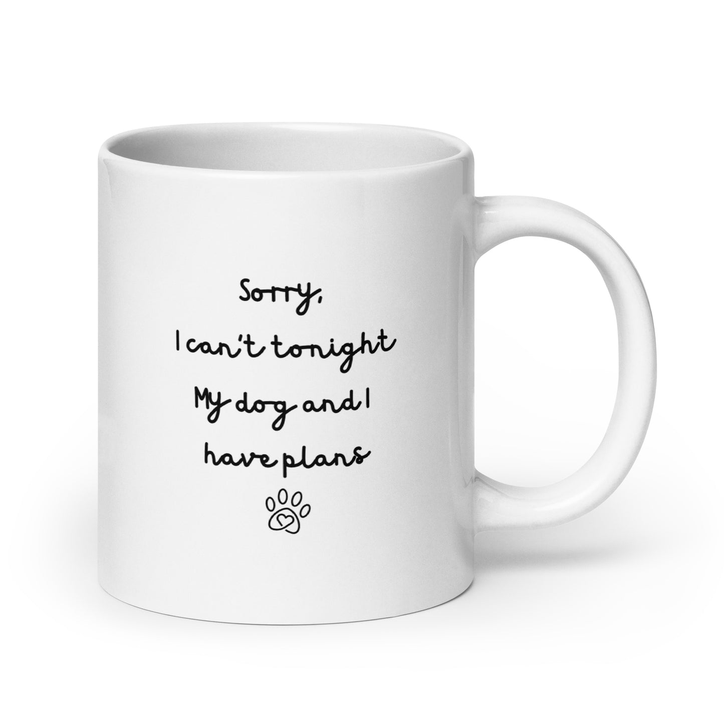 Sorry I Can't Tonight My Dog And I Have Plans Left-Handed White Mug